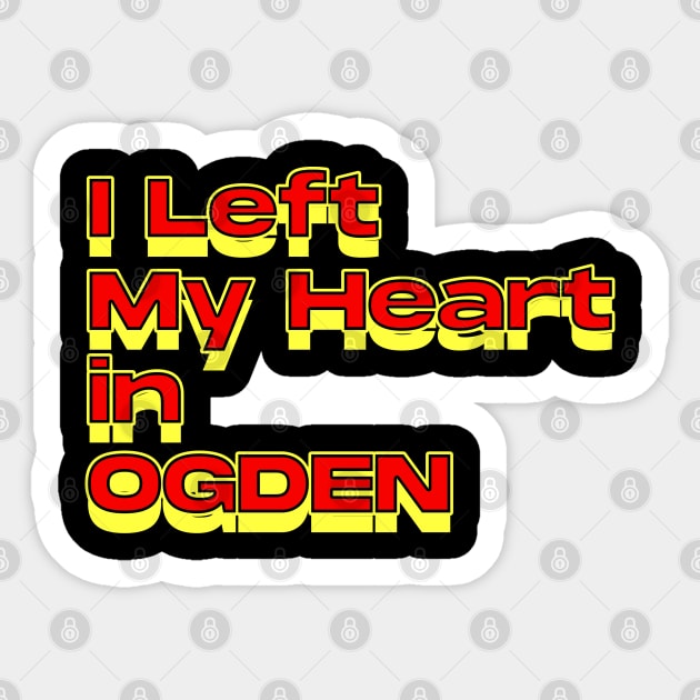 I Left My Heart in Ogden Sticker by Innboy